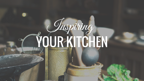 Kitchen Inspiration, The Heart of a Home