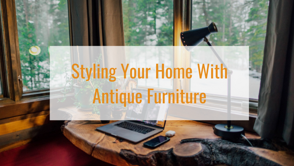 How to Style Your Home with Antique Furniture