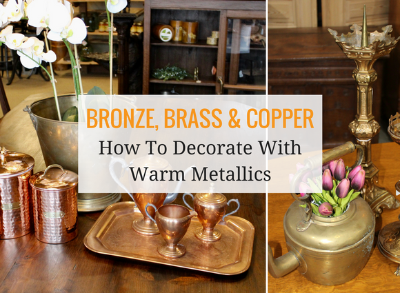 Decorating With Bronze, Brass & Copper Antiques