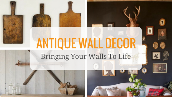 Antique Wall Decor: How To Spruce Up Your Walls With Antiques