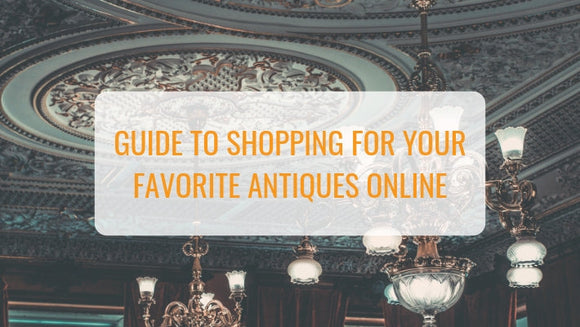 Guide To Buying Antiques Online